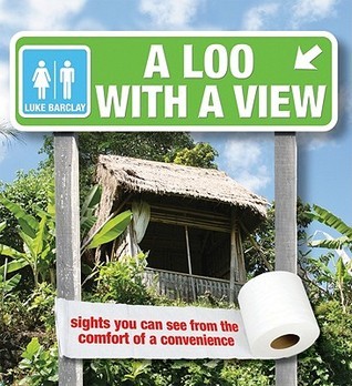 A Loo With a View: Sights You Can See from the Comfort of a Convenience ...