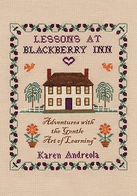 Lessons at Blackberry Inn: Adventures with the Gentle Art of Learning