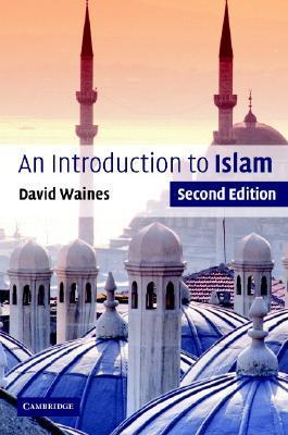 Introduction Into Islam An Introduction to Islam, 2nd Edition by David Waines | Goodreads