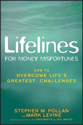 Stephen Pollan Lifelines for Money Misfortunes: How to Overcome Life's Greatest ...