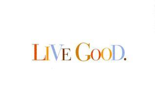 Live Good by Kobi Yamada | Goodreads