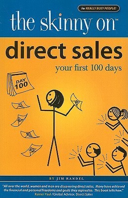 The Skinny on Direct Sales: Your first 100 days by Jim Randel | Goodreads