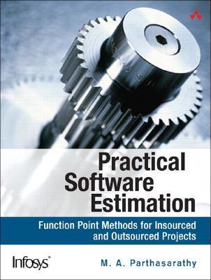 Practical Software Estimation: Function Point Methods for Insourced and ...
