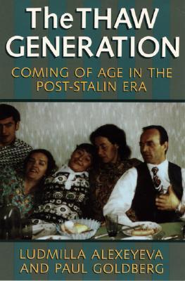 The Thaw Generation: Coming of Age in the Post-Stalin Era