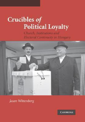 Crucibles of Political Loyalty book cover