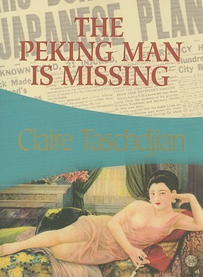 Peking Man Is Missing by Claire Taschdjian | Goodreads