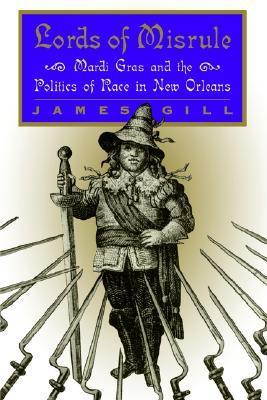 cover img of Lords of Misrule: Mardi Gras and the Politics of Race in New Orleans
