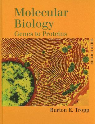 MOLECULAR BIOLOGY 3E: GENES TO PROTEINS: . by Burton E