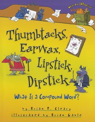 Thumbtacks, Earwax, Lipstick, Dipstick book cover