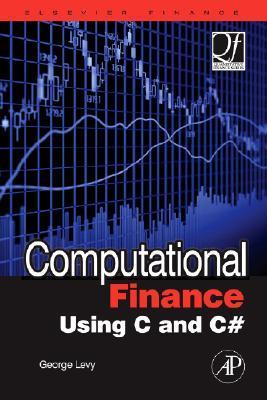Computational Finance Using C and C# by George Levy DPhil University of ...