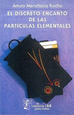 El discreto encanto de las partículas elementales book cover