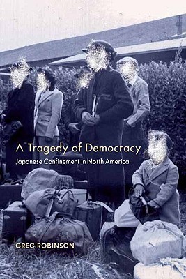 A Tragedy of Democracy: Japanese Confinement in North America