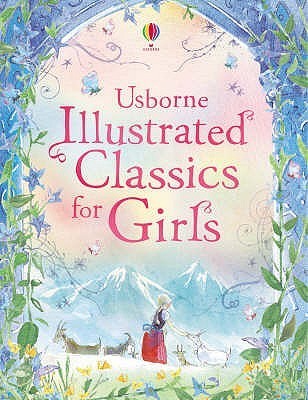 Usborne Illustrated Classics For Girls book cover