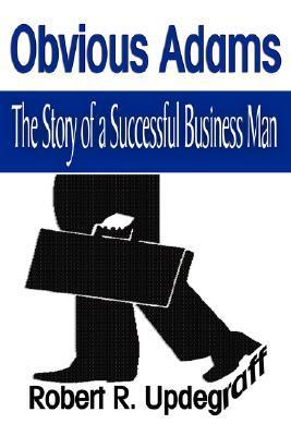 Obvious Adams: The Story of a Successful Business Man