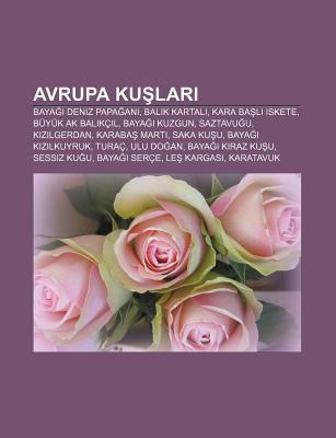 Avrupa Ku Lar Baya Deniz Papa An Bal K Kartal Kara Ba L Iskete Buyuk Ak Bal Kc L Baya Kuzgun Saztavu U K Z Lgerdan By Books Llc Goodreads