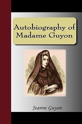 Autobiography Of Madame Guyon