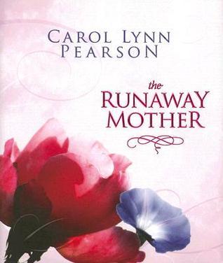 Runaway Mom The Runaway Mother by Carol Lynn Pearson | Goodreads