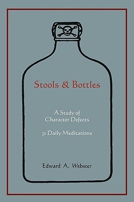 Stools and Bottles: A Study of Character Defects--31 Daily Meditations