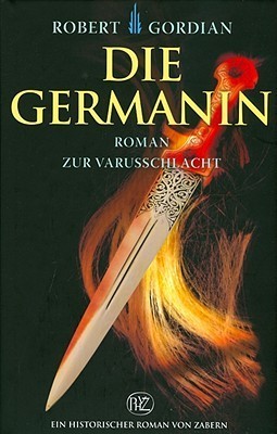 Die Germanin by Robert Gordian | Goodreads