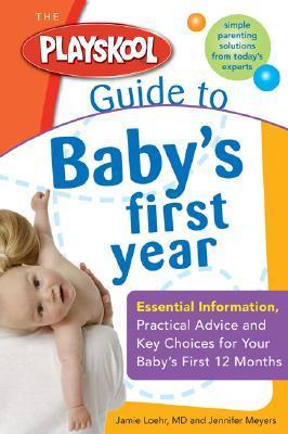 Playskool Guide to Babys First Year: Essential Information Practical ...
