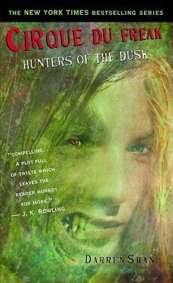 Hunters of the Dusk (Cirque Du Freak, #7)