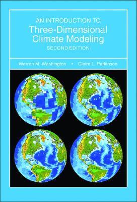 An Introduction to Three-Dimensional Climate Modeling by Warren M ...