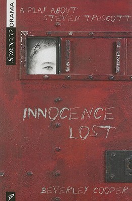 Innocence Lost: A Play about Stephen Truscott