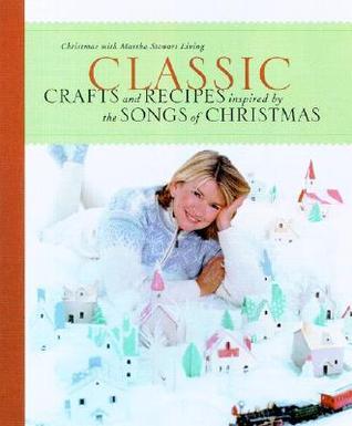 Classic Crafts and Recipes Inspired by the Songs of Christmas book cover