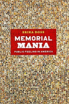 Memorial Mania: Public Feeling in America