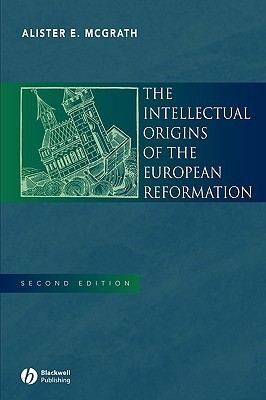 The Intellectual Origins of the European Reformation book cover