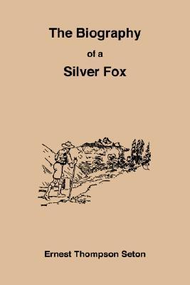 The Biography Of A Silver-fox book cover