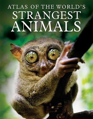 Atlas of the World's Strangest Animals book cover