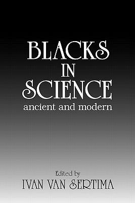 Blacks in Science: Ancient and Modern by Ivan Van Sertima Goodreads
