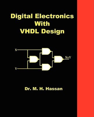Digital Electronics With VHDL Design by M.H. Hassan | Goodreads