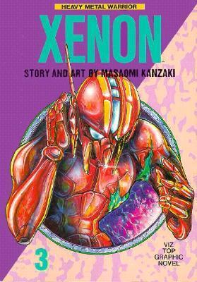 Xenon, Vol. 3: Heavy Metal Warrior by Masaomi Kanzaki