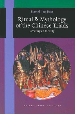The Ritual and Mythology of the Chinese Triads book cover