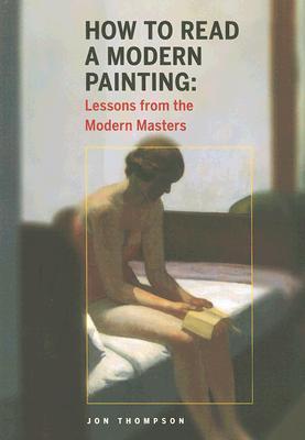 How to Read a Modern Painting: Lessons from the Modern Masters
