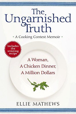 cover img of The Ungarnished Truth: A Cooking Contest Memoir