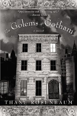 Thane Rosenbaum The Golems of Gotham by Thane Rosenbaum | Goodreads