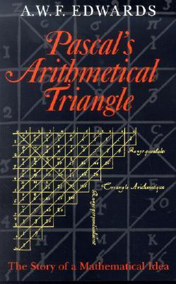 Pascal's Arithmetical Triangle: The Story of a Mathematical Idea by A.W ...