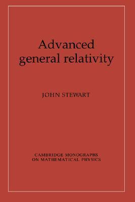 Advanced General Relativity by Stewart | Goodreads