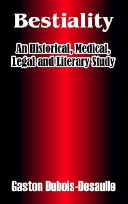 Bestiality: An Historical, Medical, Legal and Literary Study by Gaston ...