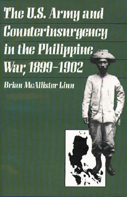 The U.S. Army and Counterinsurgency in the Philippine War, 1899-1902 book cover