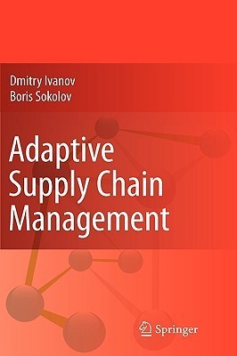 Adaptive Supply Chain Management by Dmitry Ivanov | Goodreads