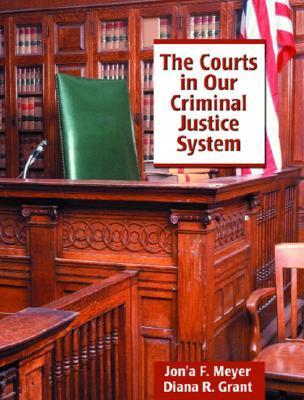 The Courts in Our Criminal Justice System by Jon'a F. Meyer | Goodreads