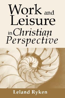 Work and Leisure in Christian Perspective book cover
