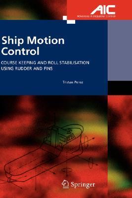 Ship Motion Control: Course Keeping and Roll Stabilisation Using Rudder ...