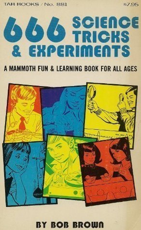 Robert J. Brown – 666 Science Tricks and Experiments