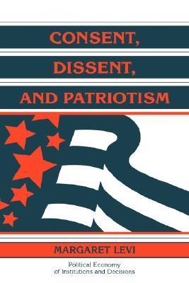 Consent, Dissent, and Patriotism book cover