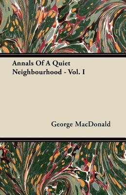 Annals Of A Quiet Neighbourhood - Vol. I book cover